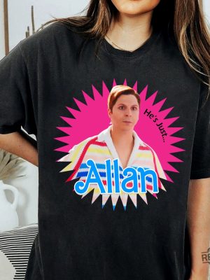 Hes Just Allan Barbie Shirt Michael Cera Shirt Barbie Movie 2023 Shirt I Lost Interest In The Patriarchy Ken Patriarchy Horses Shirt New revetee.com 2