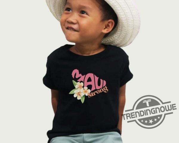 Maui Strong Shirt Hurricane Dora Relief Hawaii Shirt Lahaina Maui Shirt Maui Wildfires trendingnowe.com 2