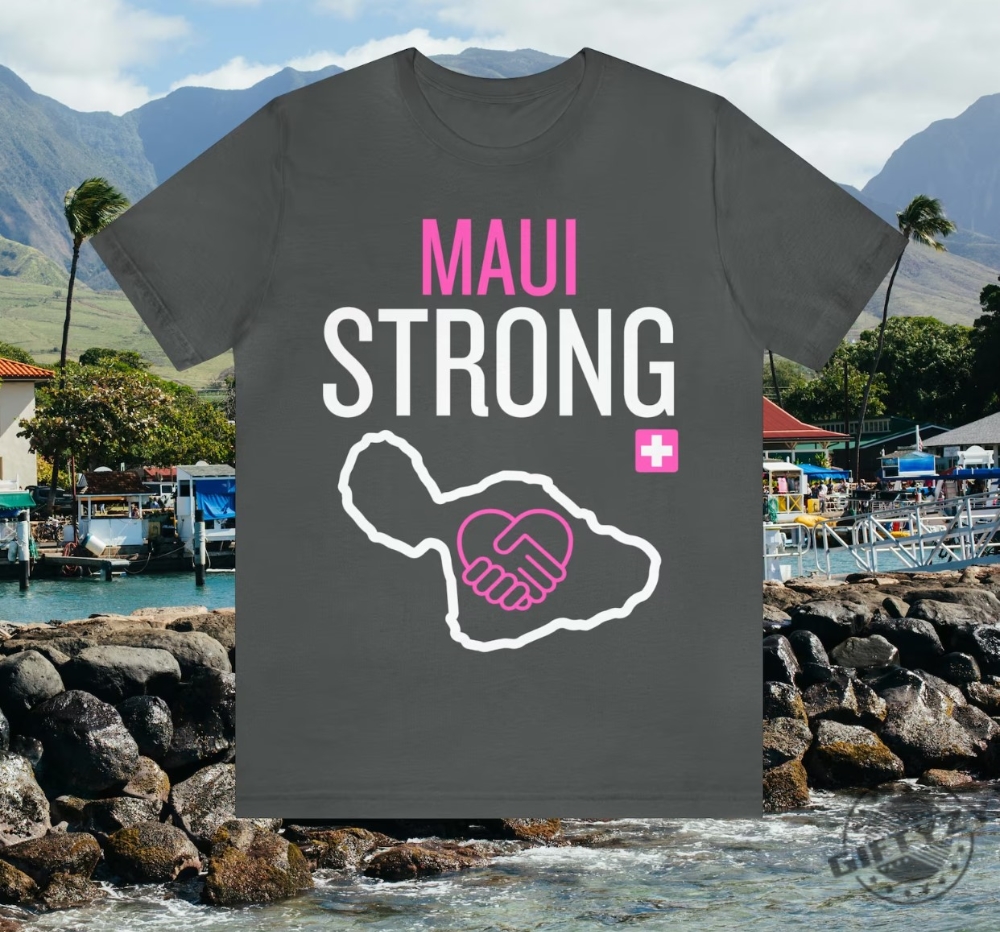 Maui Strong Shirt - Giftyzy