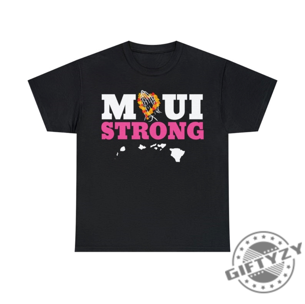 Maui Lahaina Strong Shirt Hurricane Dora Relief Hawaii Shirt Lahaina Maui Wildfires Shirt Hoodie Sweatshirt