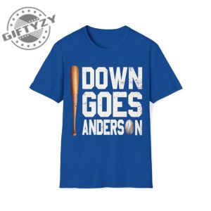 Down Goes Anderson Funny Baseball Trending Shirt Funny Meme Tee Baseball Sweatshirt Hoodie Trending Shirt giftyzy.com 4
