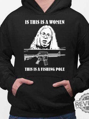 If This Is A Women This Is A Fishing Pole Shirt Hoodie Women Tee Sweatshirt Unique revetee.com 3