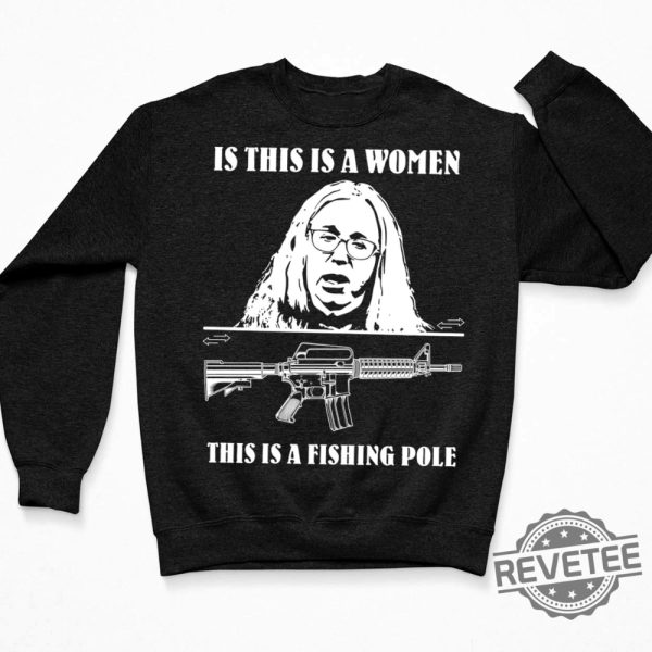 If This Is A Women This Is A Fishing Pole Shirt Hoodie Women Tee Sweatshirt Unique revetee.com 4