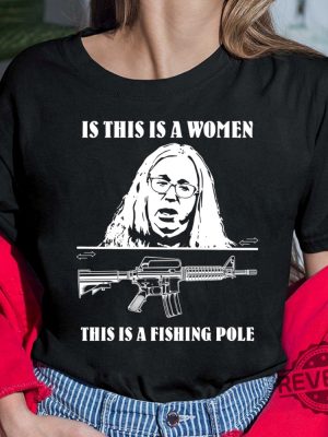 If This Is A Women This Is A Fishing Pole Shirt Hoodie Women Tee Sweatshirt Unique revetee.com 5