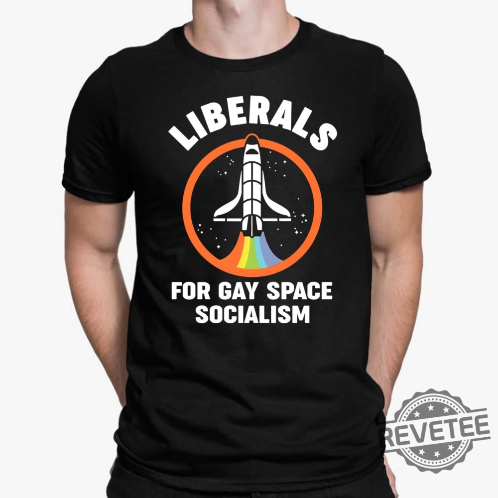 Rocket Liberals For Gay Space Socialism Shirt New