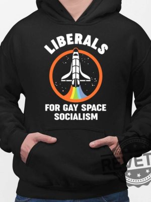 Rocket Liberals For Gay Space Socialism Shirt New revetee.com 2