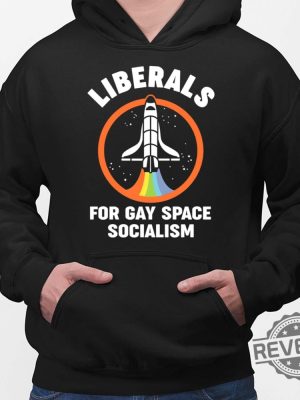 Rocket Liberals For Gay Space Socialism Shirt New revetee.com 3