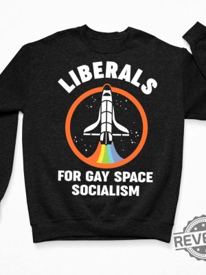 Rocket Liberals For Gay Space Socialism Shirt New revetee.com 4