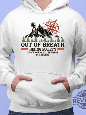 Out Of Breath Hiking Society Dont Worry Ill Be There In A Minute Hiking Mountain Shirt Unique revetee.com 3