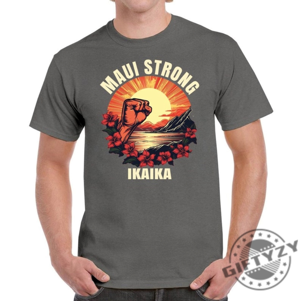 Ikaika Maui Strong Shirt Pray For Maui Shirt Hawaii Strong Shirt Save Maui Hawaii Tee Pray For Maui Strong Tshirt Hoodie Sweater