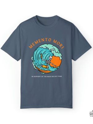 Memento Mori Garment Dyed Shirt Lahaina Strong Shirt Lahaina Hawaii Maui Strong Shirt Hawaii Foundation Maui Strong Maui Strong Foundation Shirt revetee.com 3