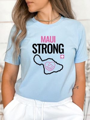 Maui Strong Shirt Maui Wildfire Relief Support For Hawaii Fire Victims Lahaina Strong Shirt Lahaina Hawaii Maui Strong Shirt Hawaii Foundation Maui Strong Maui Strong Foundation New revetee.com 2