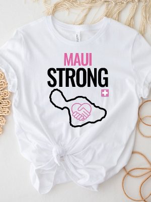 Maui Strong Shirt Maui Wildfire Relief Support For Hawaii Fire Victims Lahaina Strong Shirt Lahaina Hawaii Maui Strong Shirt Hawaii Foundation Maui Strong Maui Strong Foundation New revetee.com 4