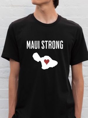 Maui Wildfire Relief Maui Strong Shirt Support For Hawaii Fire Victims Lahaina Strong Shirt Lahaina Hawaii Maui Strong Shirt Hawaii Foundation Maui Strong Maui Strong Foundation New revetee.com 4