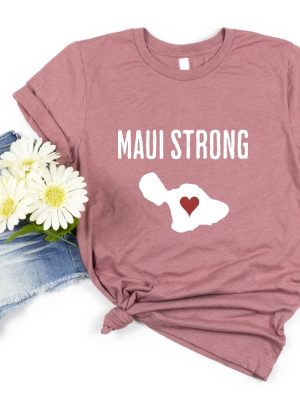 Maui Wildfire Relief Maui Strong Shirt Support For Hawaii Fire Victims Lahaina Strong Shirt Lahaina Hawaii Maui Strong Shirt Hawaii Foundation Maui Strong Maui Strong Foundation New revetee.com 5