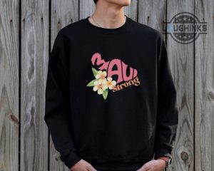 maui strong shirt maui strong sweatshirt maui tshirt lahaina maui fire hoodie maui fundraiser shirt lahaina strong shirt lahaina shirt maui strong t shirts laughinks.com 11