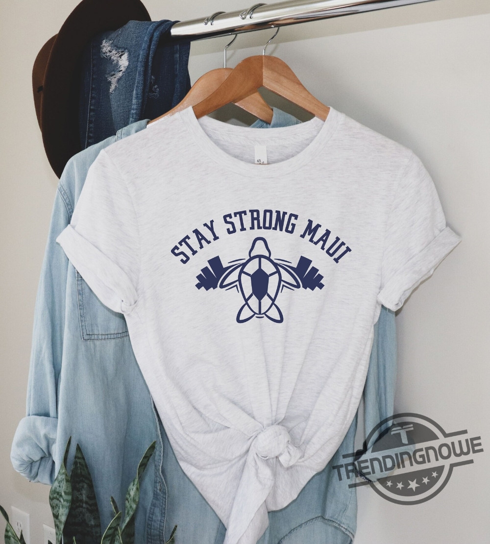 Maui Strong Shirt Fundraiser Stay Strong Maui Support Shirt Maui Wildfire Relief Support for Hawaii Fire Victims 5 Maui Strong Shirt Fundraiser Stay Strong Maui Support Shirt Maui Wildfire Relief Support for Hawaii Fire Victims trendingnowe.com 1