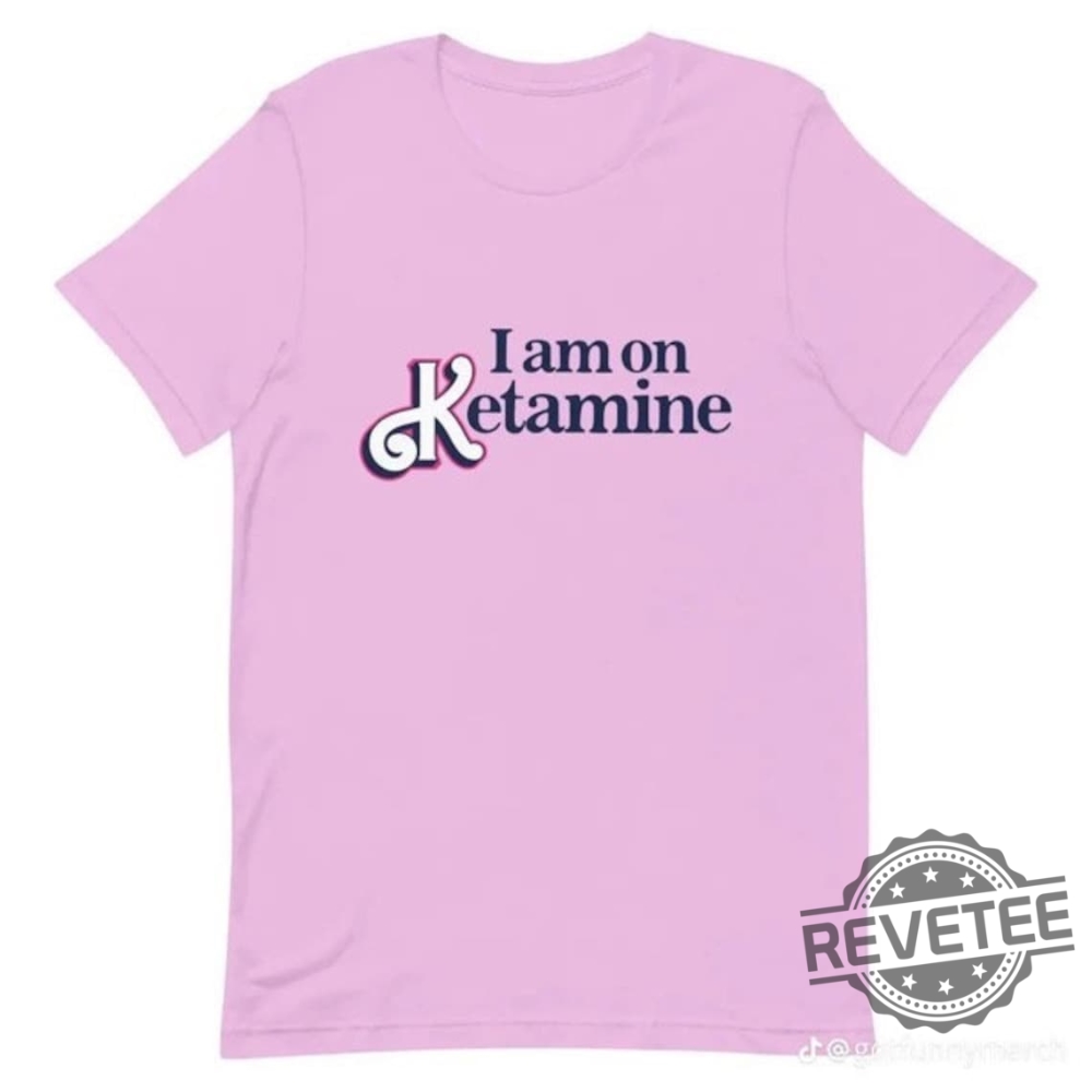 I Am On Ketamine Funny Barb Inspired Design Shirt Ketamine Structure New