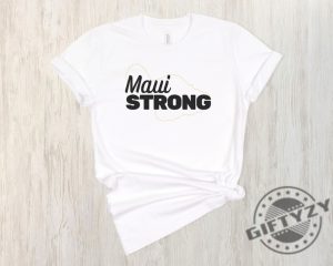 Support Maui Strong Shirt Maui Tshirt Maui Tee Hawaii Fire Sweatshirt Lahaina Fires 2023 Maui Strong Shirt giftyzy.com 3