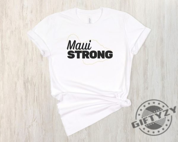Support Maui Strong Shirt Maui Tshirt Maui Tee Hawaii Fire Sweatshirt Lahaina Fires 2023 Maui Strong Shirt giftyzy.com 3
