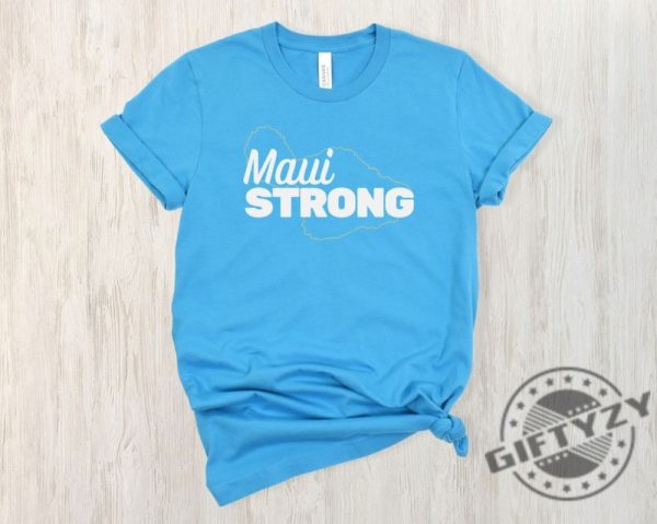 Support Maui Strong Shirt Maui Tshirt Maui Tee Hawaii Fire Sweatshirt Lahaina Fires 2023 Maui Strong Shirt giftyzy.com 5