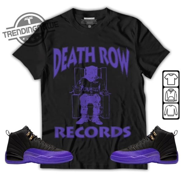 Jordan 12 Field Purple Shirt Death Row Street Unisex Shirt To Match Sneaker trendingnowe.com 1