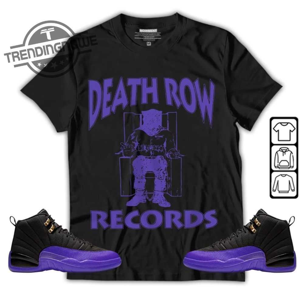 Jordan 12 Field Purple Shirt Death Row Street Unisex Shirt To Match Sneaker