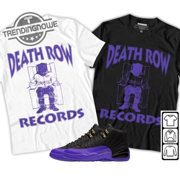 Jordan 12 Field Purple Shirt Death Row Street Unisex Shirt To Match Sneaker trendingnowe.com 4