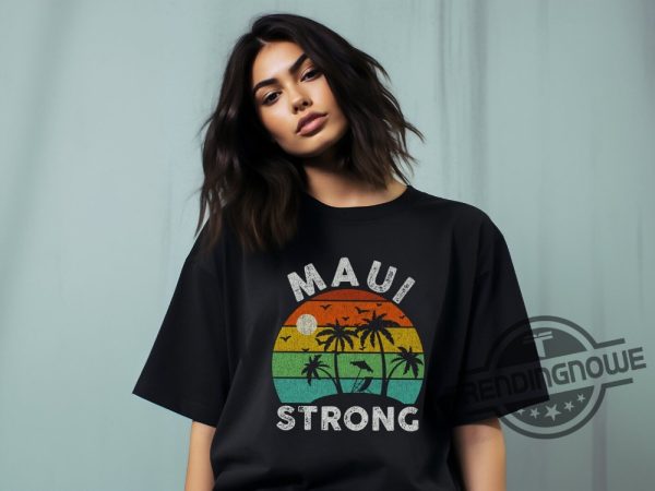Maui Strong Shirt Fundraiser Pray For Hawaii Shirt Hawaii Awareness T Shirt Maui Lahaina Strong Shirt Maui Wildfire Relief trendingnowe.com 1