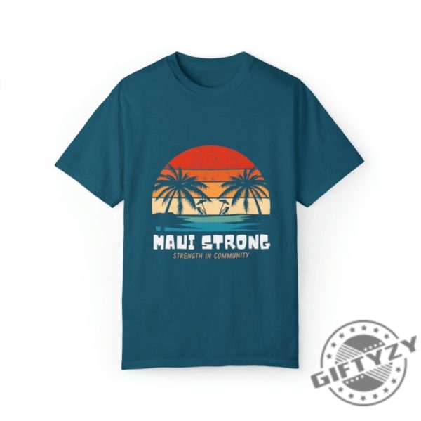 Maui Strong Strength In Community Tshirt Maui Strong Hoodie Maui Strong Sweatshirt Maui Strong Shirt giftyzy.com 5