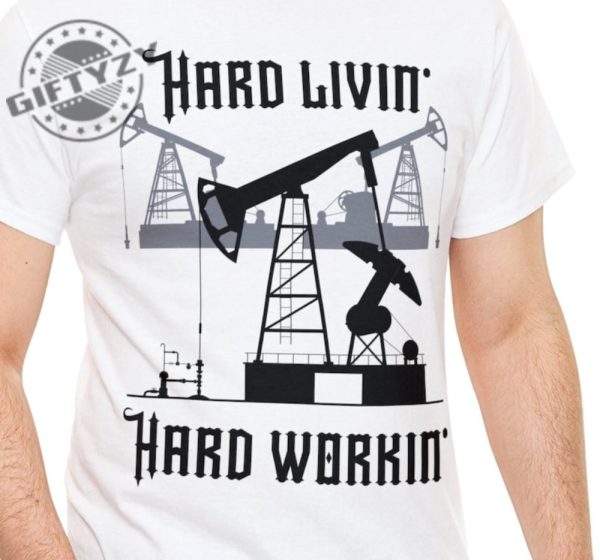 Hard Livin Hard Workin Shirt Hard Livin Tshirt Hard Livin Hoodie Hard Livin Sweatshirt Hard Livin Shirt giftyzy.com 1