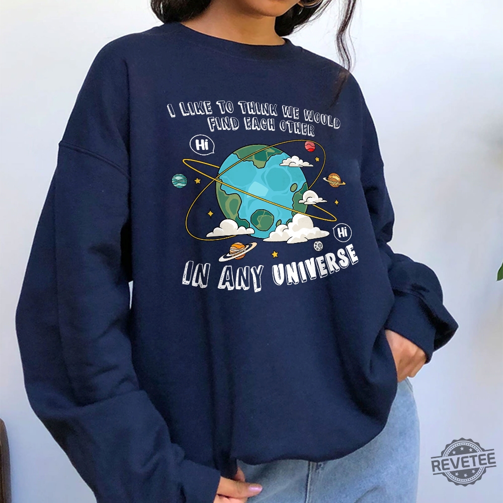 I Like To Think We Would Find Each Other In Any Universe Shirt Hi Hi Leaves Shirt Heartstopper Book Series Shirt Heartstopper Graphic Novel Shirt Heartstopper Leaves Shirt New