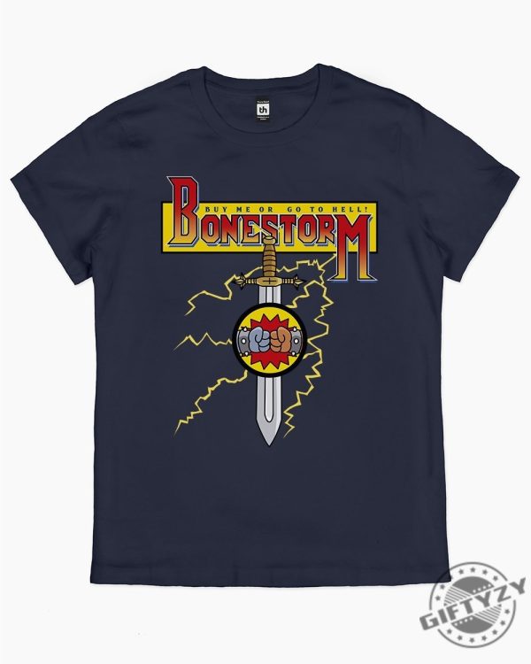 Buy Me Or Go To Hell Bonestorm Shirt Bone Storm Tshirt Bone Storm Hoodie Bone Storm Sweatshirt Bone Storm Shirt giftyzy.com 2