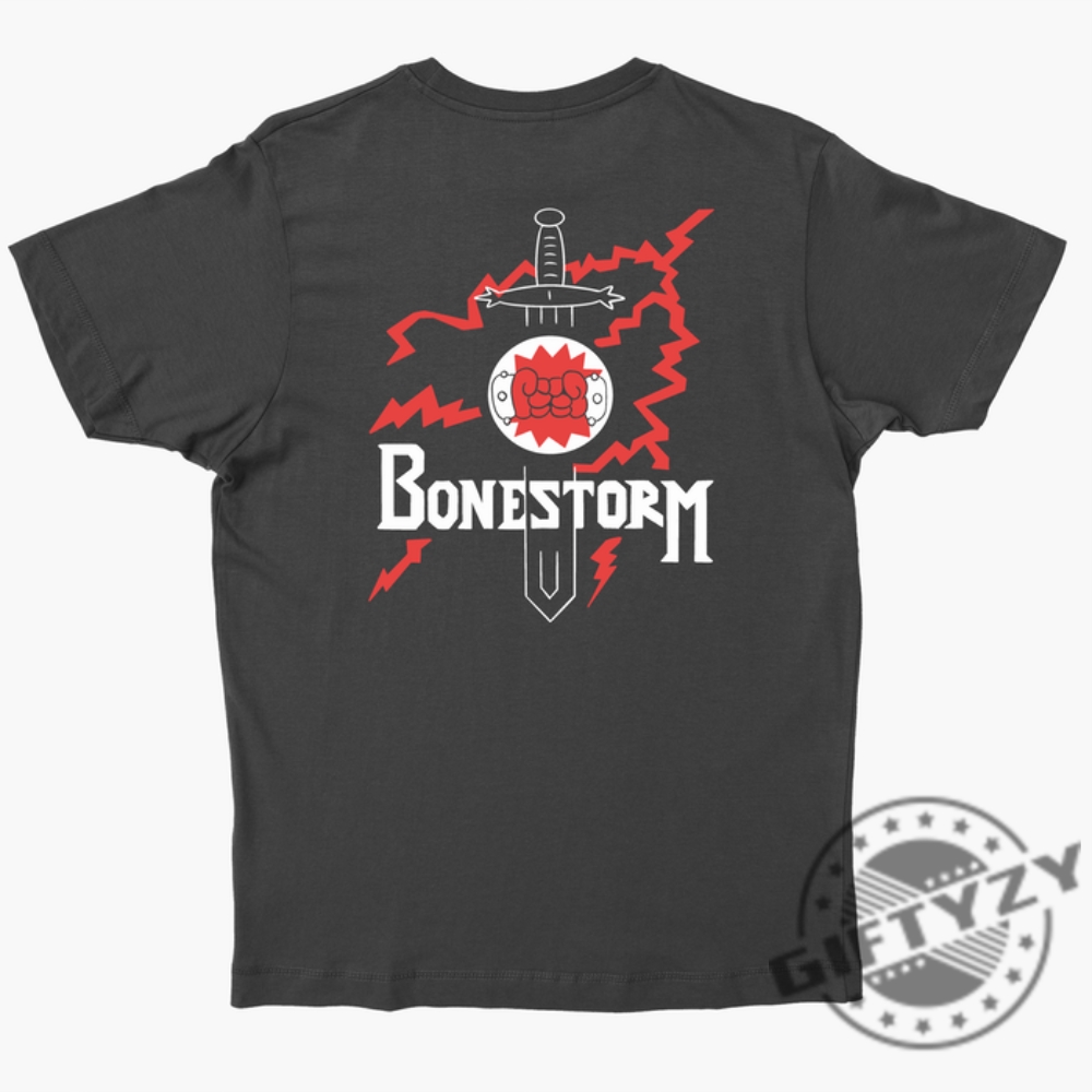 Buy Me Or Go To Hell Bone Storm Shirt Double Sides Bone Storm Tshirt Bone Storm Hoodie Bone Storm Sweatshirt Bone Storm Shirt