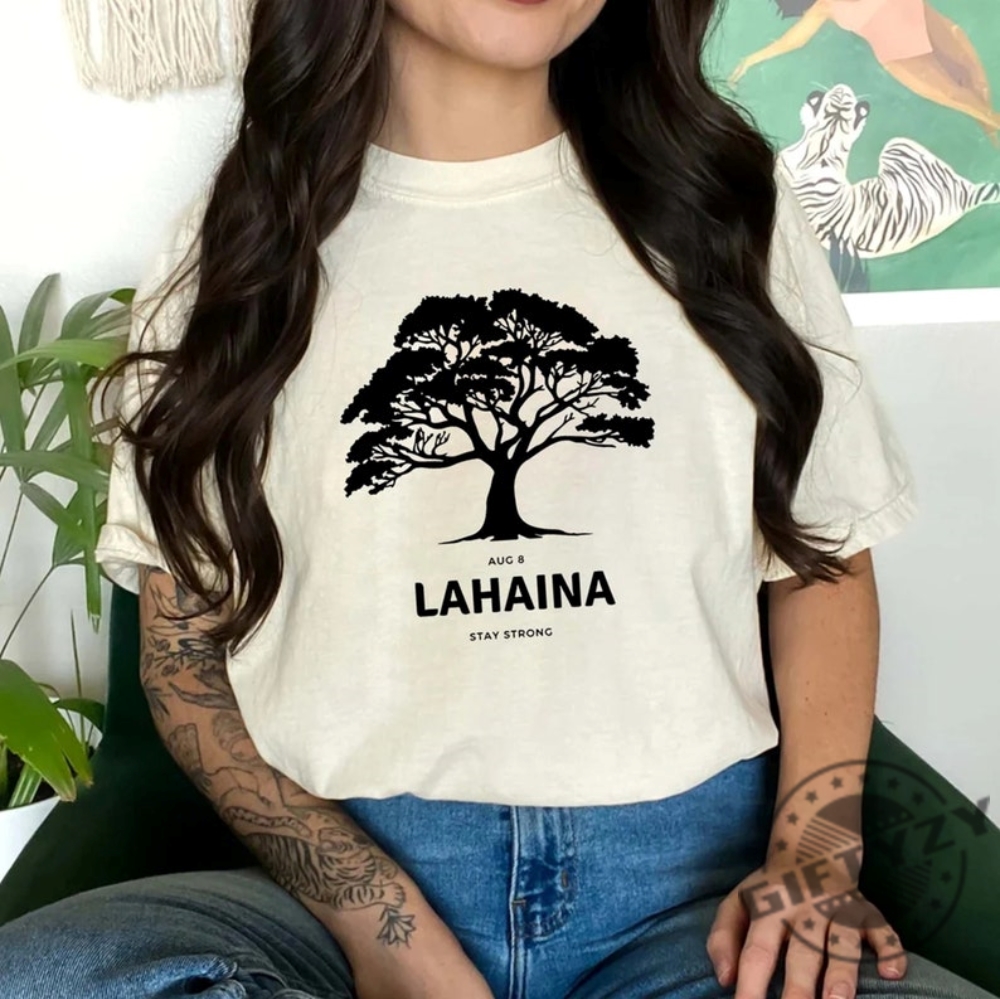 Lahaina Stay Strong Shirt Maui Strong Tshirt Lahaina Hawaii Fires Hoodie Lahaina Strong Shirt Maui Strong Shirt