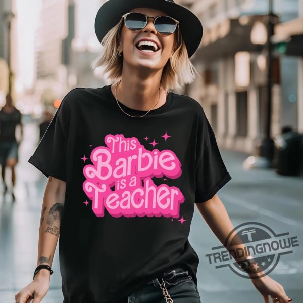 This Barbie Is A Teacher Shirt Barbie Movie Gift Shirt For Teacher trendingnowe.com 2