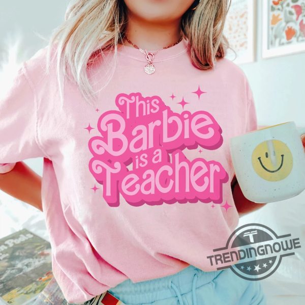 This Barbie Is A Teacher Shirt Barbie Movie Gift Shirt For Teacher trendingnowe.com 3