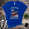 Certified Racist Shirt Awesome Race Shirt Car Driver Shirt Gifts For Dad Racer Brother Shirt Present Funny Bbq Party Shirt Certified Racist F1 Shirt Unique revetee.com 1