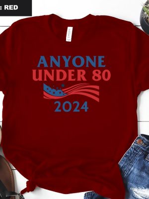 Anyone Under 80 2024 Shirt Anyone Under Shirt Anyone Under 80 2024 Tee Anyone Under 80 2024 Tshirt Anyone Under 80 2024 Gift Tshirt Unique revetee.com 5