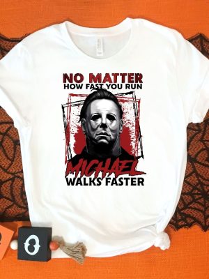 No Matter How Fast You Run Michael Walks Faster Shirt Scary Movie Tshirt Michael Butcher Tee Horror Movie Fan Shirt Friday The 13Th Tee Scary Movies Shirt New revetee.com 2