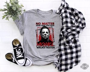 No Matter How Fast You Run Michael Walks Faster Shirt Scary Movie Tshirt Michael Butcher Tee Horror Movie Fan Shirt Friday The 13Th Tee Scary Movies Shirt New revetee.com 3