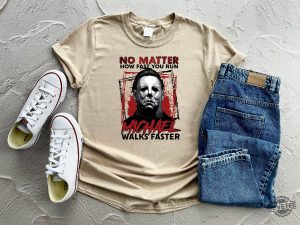 No Matter How Fast You Run Michael Walks Faster Shirt Scary Movie Tshirt Michael Butcher Tee Horror Movie Fan Shirt Friday The 13Th Tee Scary Movies Shirt New revetee.com 6