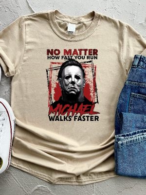 No Matter How Fast You Run Michael Walks Faster Shirt Scary Movie Tshirt Michael Butcher Tee Horror Movie Fan Shirt Friday The 13Th Tee Scary Movies Shirt New revetee.com 6