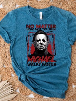 No Matter How Fast You Run Michael Walks Faster Shirt Scary Movie Tshirt Michael Butcher Tee Horror Movie Fan Shirt Friday The 13Th Tee Scary Movies Shirt New revetee.com 7