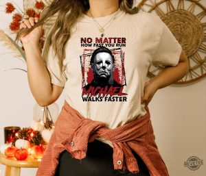 No Matter How Fast You Run Michael Walks Faster Shirt Scary Movie Tshirt Michael Butcher Tee Horror Movie Fan Shirt Friday The 13Th Tee Scary Movies Shirt New revetee.com 8