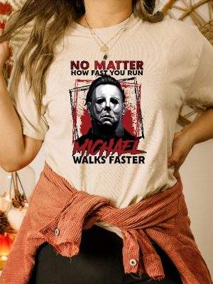 No Matter How Fast You Run Michael Walks Faster Shirt Scary Movie Tshirt Michael Butcher Tee Horror Movie Fan Shirt Friday The 13Th Tee Scary Movies Shirt New revetee.com 8