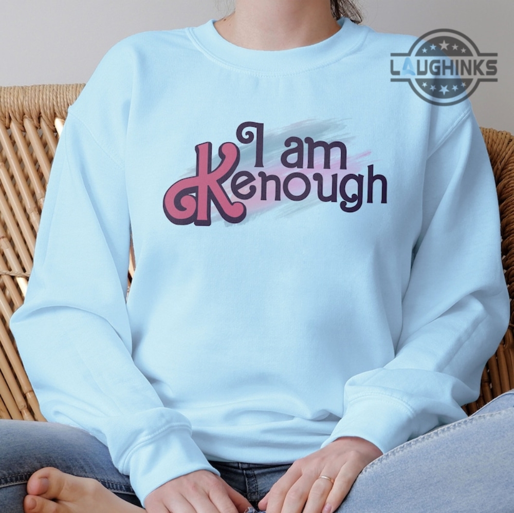 i am kenough hoodie uk us canada i am enough shirt barbie i am enough hoodie i am kenough sweatshirt i am kenough tshirt i am enough sweatshirt kenergy hoodie laughinks.com 1