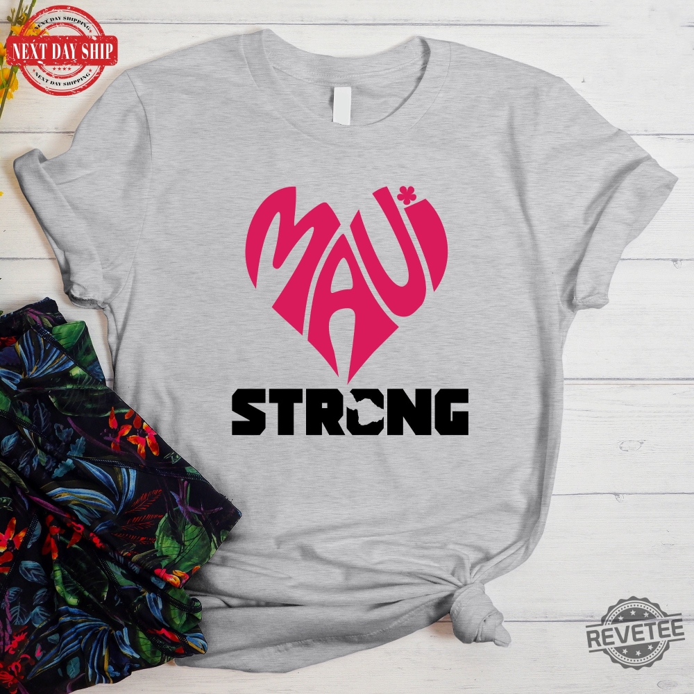 Maui Strong Shirt Maui Strong T Shirt Pray For Maui Tee Maui Strong Lahaina Strong Shirt Lahaina Shirt Lahaina Fire Hawaii Strong Maui Strong Shirt New