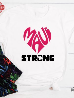 Maui Strong Shirt Maui Strong T Shirt Pray For Maui Tee Maui Strong Lahaina Strong Shirt Lahaina Shirt Lahaina Fire Hawaii Strong Maui Strong Shirt New revetee.com 3