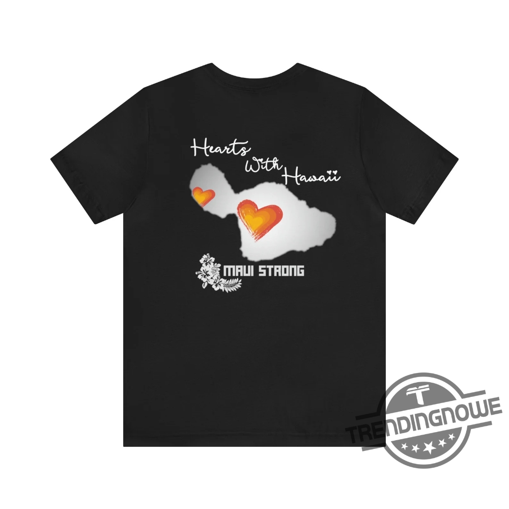 Maui Strong Shirt Fundraiser Hearts For Hawaii Support For Hawaii Fire Victims Maui Wildfire Relief Support Maui Lahaina Shirt 7 Maui Strong Shirt Fundraiser Hearts For Hawaii Support For Hawaii Fire Victims Maui Wildfire Relief Support Maui Lahaina Shirt trendingnowe.com 1